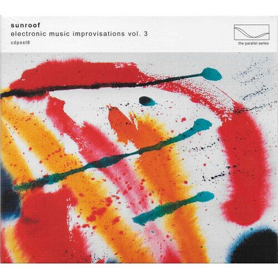 Sunroof - Electronic Music Improvisations, Vol. 3