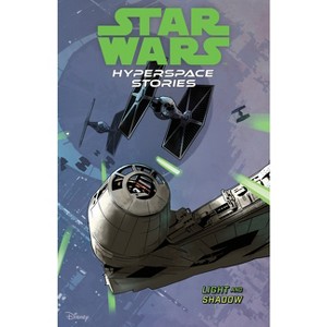 Star Wars: Hyperspace Stories Volume 3--Light and Shadow - by  Amanda Deibert & Michael Moreci & Cecil Castellucci (Paperback) - 1 of 1