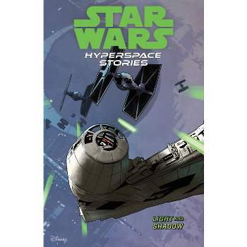 Star Wars: Hyperspace Stories Volume 3--Light and Shadow - by  Amanda Deibert & Michael Moreci & Cecil Castellucci (Paperback)