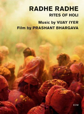 Vijay Iyer: Radhe Radhe Rite of Holi (DVD)(2014)