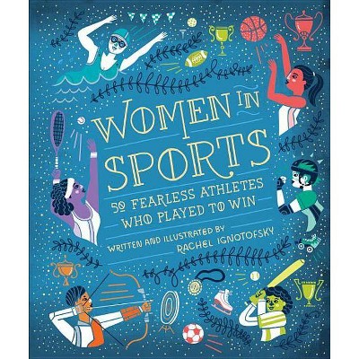 Women in Sports - (Women in Science) by  Rachel Ignotofsky (Hardcover)