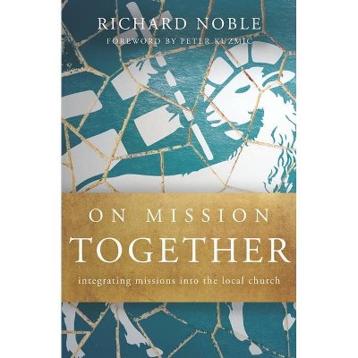 On Mission Together - by  Richard Noble (Paperback)