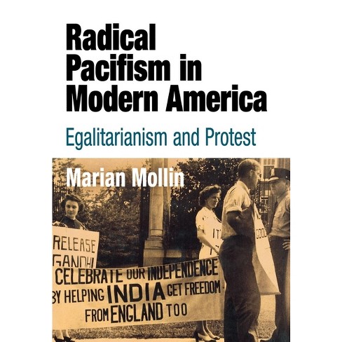 Radical Pacifism in Modern America - (Politics and Culture in Modern America) by  Marian Mollin (Hardcover) - image 1 of 1