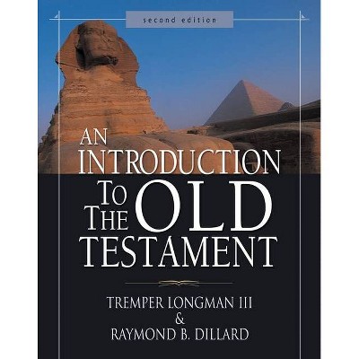 An Introduction to the Old Testament - 2nd Edition by  Tremper Longman III & Raymond B Dillard (Hardcover)