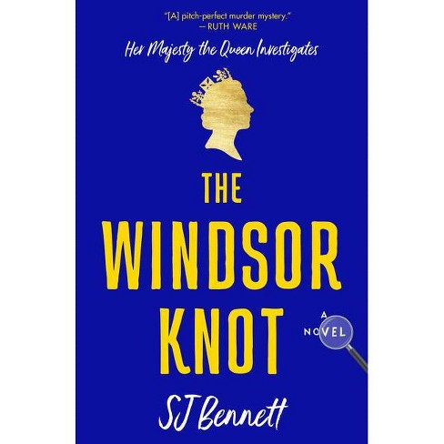 The Windsor Knot - (her Majesty The Queen Investigates) By Sj