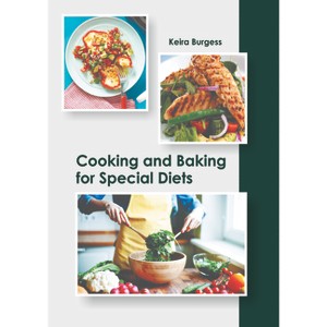 Cooking and Baking for Special Diets - by  Keira Burgess (Hardcover) - 1 of 1