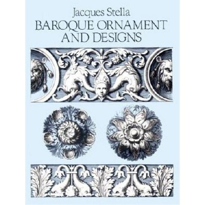 Baroque Ornament and Designs - (Dover Pictorial Archive) by  Jacques Stella (Paperback)