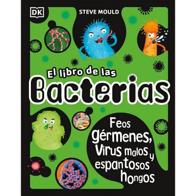 El Libro de Las Bacterias - by  Steve Mould (Hardcover)