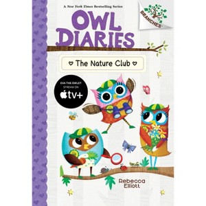 The Nature Club: A Branches Book (Owl Diaries #18) - by Rebecca Elliott - 1 of 1