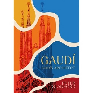 Gaudi - by  Peter Stanford (Hardcover) - 1 of 1