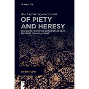 Of Piety and Heresy - (Sufism Studies) by  Ali-Asghar Seyed-Gohrab (Hardcover) - 1 of 1
