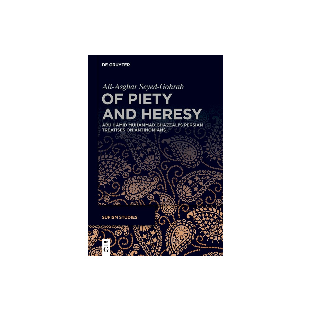 Of Piety and Heresy - (Sufism Studies) by Ali-Asghar Seyed-Gohrab (Hardcover)