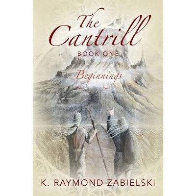 The Cantrill Book One - by  K Raymond Zabielski (Paperback)