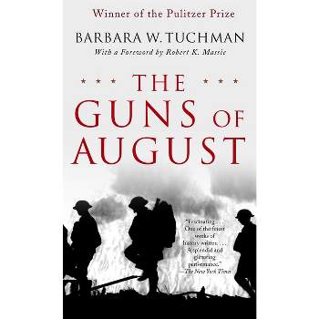 The Guns of August - by  Barbara W Tuchman (Paperback)