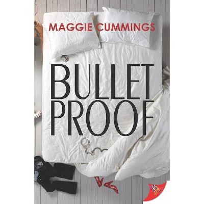 Bulletproof - by  Maggie Cummings (Paperback)