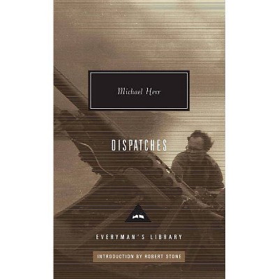 Dispatches - (Everyman's Library Classics & Contemporary Classics) by  Michael Herr (Hardcover)