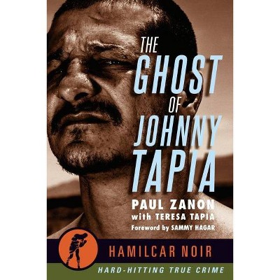 The Ghost of Johnny Tapia - (Hamilcar Noir True Crime) by  Paul Zanon (Paperback)