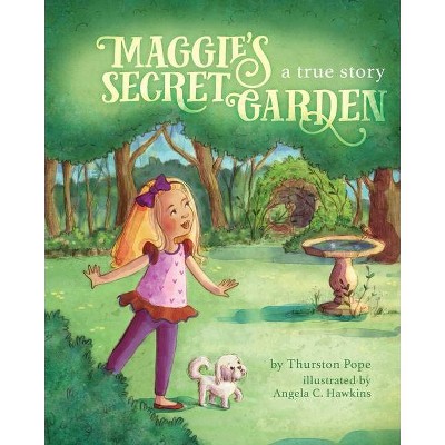 Maggie's Secret Garden - by  Thurston Pope (Paperback)
