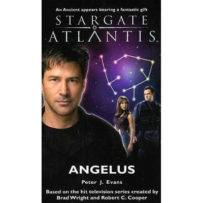 STARGATE ATLANTIS Angelus - (Sga) by  Peter J Evans (Paperback)