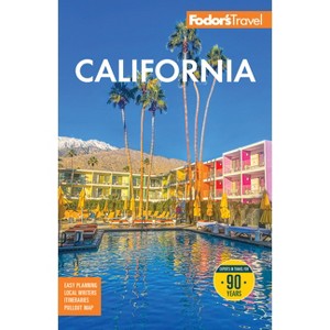 Fodor's California - (Full-Color Travel Guide) 36th Edition by  Fodor's Travel Guides (Paperback) - 1 of 1