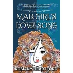 Mad Girl's Love Song - by  Romany Heartford (Paperback) - 1 of 1