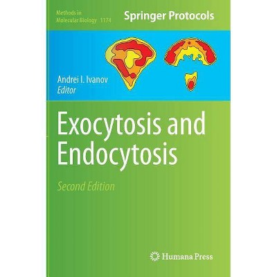 Exocytosis and Endocytosis - (Methods in Molecular Biology) 2nd Edition by  Andrei I Ivanov (Hardcover)