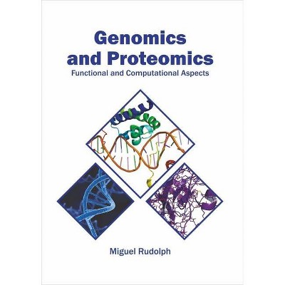 Genomics and Proteomics: Functional and Computational Aspects - by  Miguel Rudolph (Hardcover)