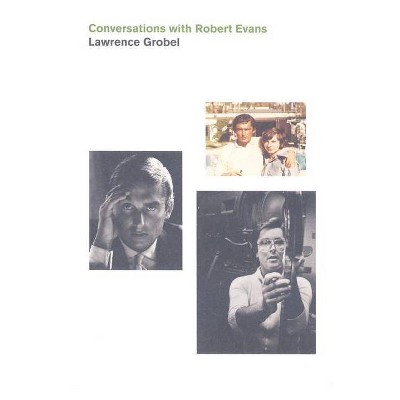 Conversations with Robert Evans - by  Lawrence Grobel (Paperback)