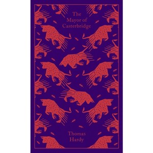 The Mayor of Casterbridge - (Penguin Clothbound Classics) by  Thomas Hardy (Hardcover) - 1 of 1