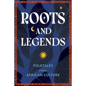 Roots and Legends - by  Editors of Wellfleet Press (Hardcover) - 1 of 1