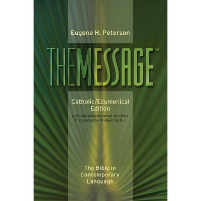  Message-MS-Catholic/Ecumenical - by  Eugene H Peterson & William Griffin (Paperback) 