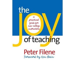 The Joy of Teaching - (H. Eugene and Lillian Youngs Lehman) by  Peter Filene (Paperback) - 1 of 1