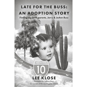 Late for the Buss: An Adoption Story - by  Lee Klose (Paperback) - 1 of 1