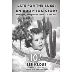Late for the Buss: An Adoption Story - by  Lee Klose (Paperback)