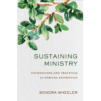 Sustaining Ministry - by  Sondra Wheeler (Paperback)