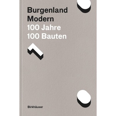 Burgenland Modern - by  Johann Gallis & Albert Kirchengast (Hardcover)