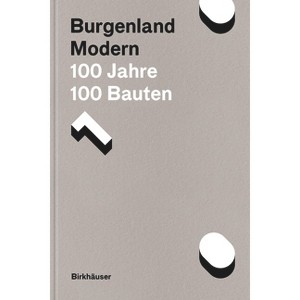 Burgenland Modern - by  Johann Gallis & Albert Kirchengast (Hardcover) - 1 of 1