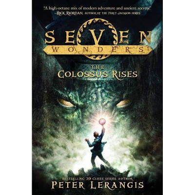 The Colossus Rises - (Seven Wonders) by  Peter Lerangis (Paperback)