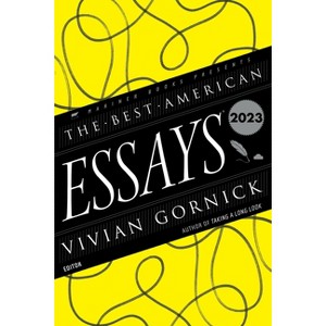 The Best American Essays 2023 - by  Vivian Gornick & Robert Atwan (Paperback) - 1 of 1