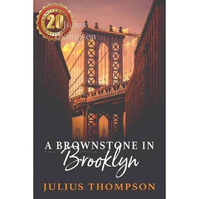 A Brownstone in Brooklyn - 3rd Edition by  Julius Thompson (Paperback)