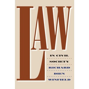 Law in Civil Society - by  Richard Dien Winfield (Paperback) - 1 of 1