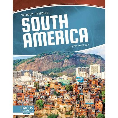 South America - by  Michael Regan (Paperback)