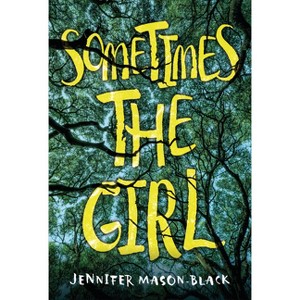 Sometimes the Girl - by  Jennifer Mason-Black (Hardcover) - 1 of 1