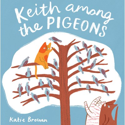 Keith Among the Pigeons - (Child's Play Library) by  Katie Brosnan (Paperback)