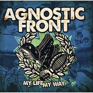 Agnostic Front - My Life My Way (CD) - 1 of 1