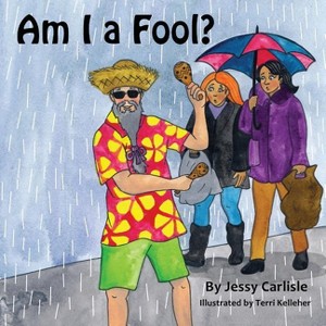 Am I a Fool? - by  Jessy Carlisle (Paperback) - 1 of 1