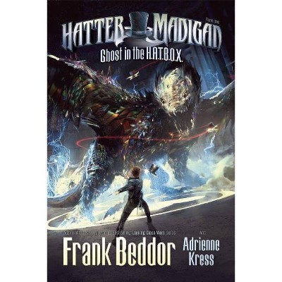 Hatter Madigan: Ghost in the Hatbox - by  Frank Beddor & Adrienne Kress (Hardcover)