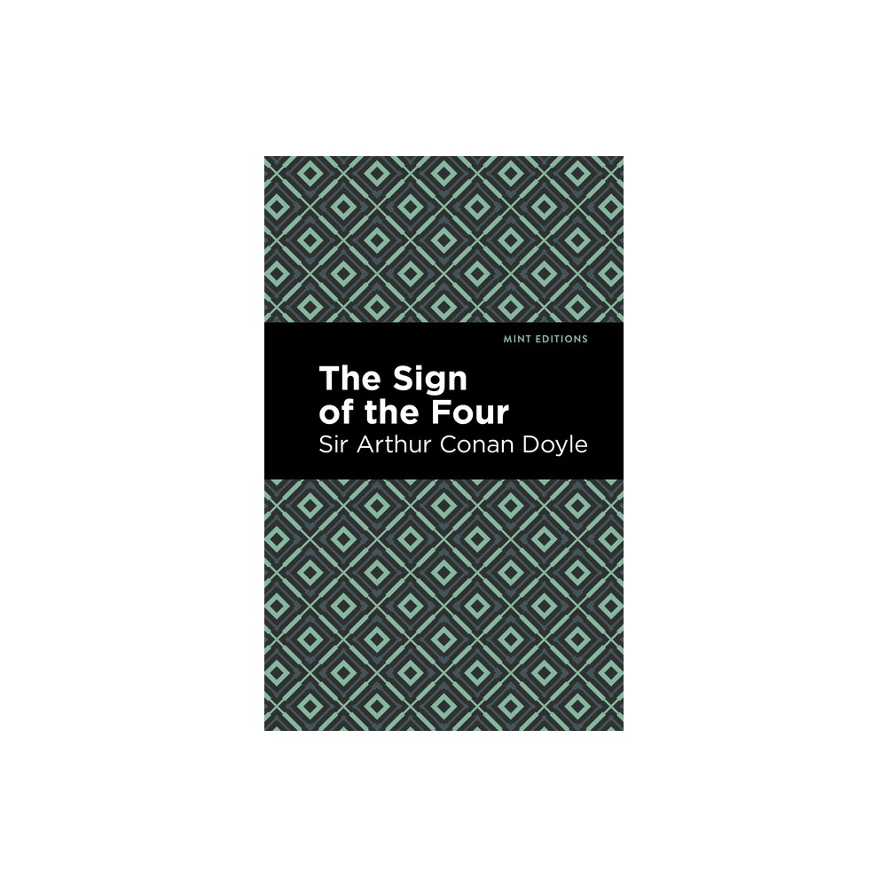 The Sign of the Four - (Mint Editions (Crime, Thrillers and Detective Work)) by Arthur Conan Doyle (Hardcover)