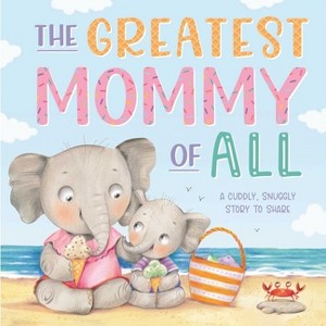 The Greatest Mommy of All - by  Igloobooks (Board Book) - 1 of 1