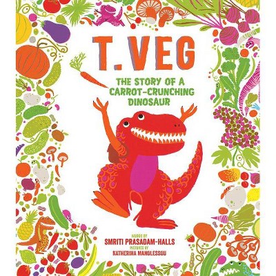 T. Veg - by  Smriti Prasadam-Halls (Hardcover)